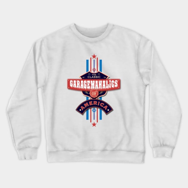 Garagemahalics of America Crewneck Sweatshirt by DavidLoblaw